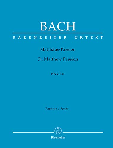 Matthäus-Passion BWV 244, Partitur, Urtextausgabe, BÄRENREITER URTEXT