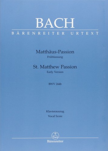 Matthäus-Passion Frühfassung BWV 244b: Klavierauszug nach dem Urtext der Neuen Bach-Ausgabe: Text Deutsch-Englisch
