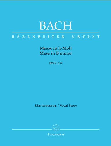Messe h-Moll BWV 232. BÄRENREITER URTEXT. Klavierauszug, Urtextausgabe von Bärenreiter