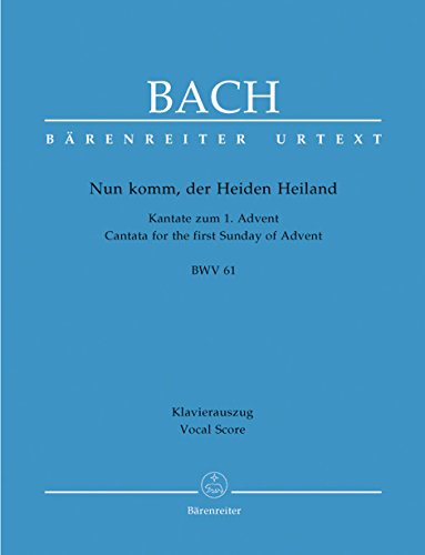 Nun komm, der Heiden Heiland BWV 61 -Kantate zum 1. Advent-. Klavierauszug