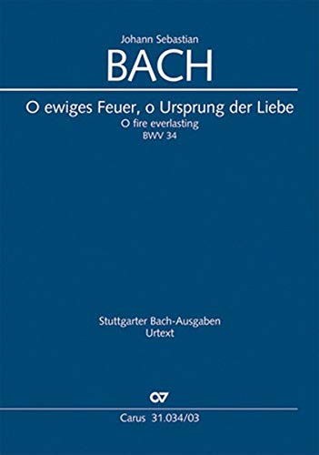 O ewiges Feuer, o Ursprung der Liebe (Klavierauszug): Kantate zum 1. Pfingsttag BWV 34, 1745 von Carus Verlag