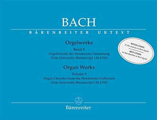 Orgelchoräle der Neumeister-Sammlung (Yale University Manuscript "LM 4708"). Spielpartitur, Sammelband, Urtextausgabe. Johann Sebastian Bach. ... mit Links zu den Quellen in "Bach digital"