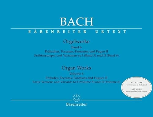 Orgelwerke, Band 6 -Präludien, Toccaten, Fantasien und Fugen II / Frühfassungen und Varianten zu I (Band 5) und II (Band 6)-.Johann Sebastian Bach. ... Toccaten, Fantasien und Fugen II. Partitur von Baerenreiter-Verlag