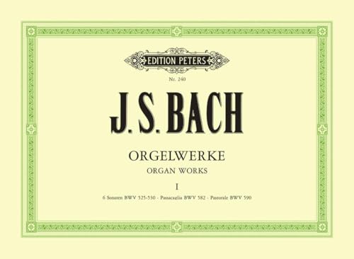 Orgelwerke in 9 Bänden - Band 1: 6 Sonaten BWV 525-530 · Passacaglia BWV 582 · Pastorale BWV 590 Orgelwerke in 9 Bänden - Band 1: 6 Sonaten BWV 525-530 · Passacaglia BWV 582 · Pastorale BWV 590