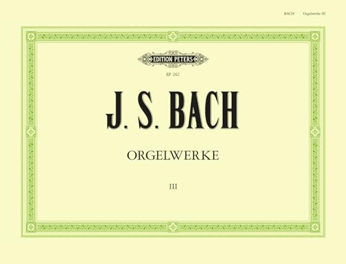 Orgelwerke in 9 Bänden - Band 3 Orgelwerke in 9 Bänden - Band 3 von Peters, C. F. Musikverlag