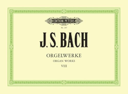 Orgelwerke in 9 Bänden - Band 8: Konzerte BWV 592-595 · 8 kleine Präludien und Fugen BWV 553-560 · Einzelwerke Orgelwerke in 9 Bänden - Band 8: Konzerte BWV 592-595 · 8 kleine Präludien und Fugen BWV 553-560 · Einzelwerke