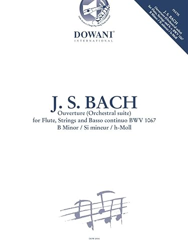Ouverture (Orchestral suite) BWV 1067. Flöte mit Begleitung. Enthält Online-Audio von Dowani