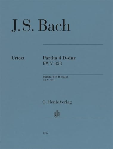 Partita Nr. 4 D-dur BWV 828: Besetzung: Klavier zu zwei Händen (G. Henle Urtext-Ausgabe)