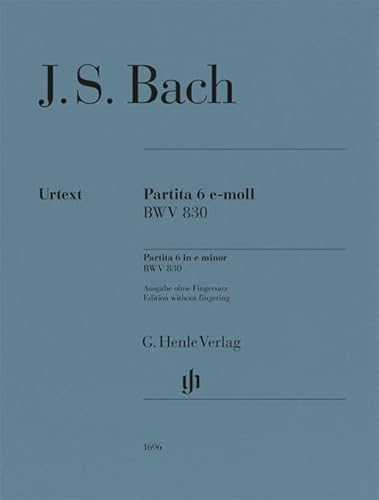 Partita Nr. 6 e-moll BWV 830; Urtextausgabe ohne Fingersatz: Besetzung: Klavier zu zwei Händen (G. Henle Urtext-Ausgabe)