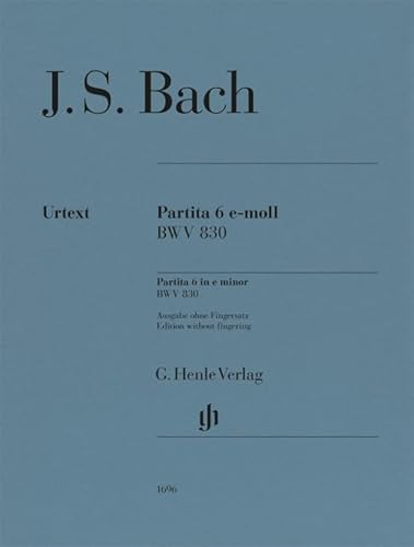 Partita Nr. 6 e-moll BWV 830; Urtextausgabe ohne Fingersatz: Besetzung: Klavier zu zwei Händen (G. Henle Urtext-Ausgabe) von G. Henle Verlag