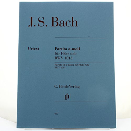 Partita a-Moll Bwv 1013. Flöte: Besetzung: Flöte solo (G. Henle Urtext-Ausgabe)