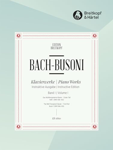 Sämtliche Klavierwerke Bach-Busoni-Ausgabe Band 1: Das Wohltemperierte Klavier 1. Teil / Heft I: BWV 846-853 (EB 6860) von Breitkopf & Hï¿½rtel
