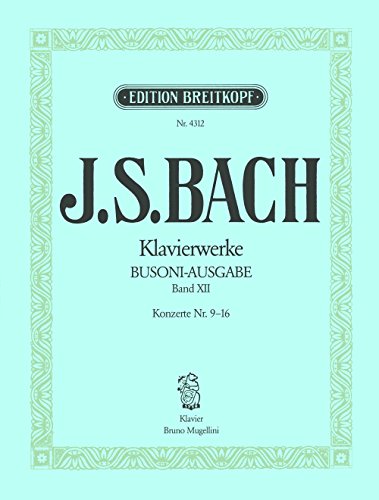 Sämtliche Klavierwerke Instruktive Ausgabe Band 12: Konzerte nach verschiedenen Meistern Nr. 9-16 BWV 980-987 (EB 4312)