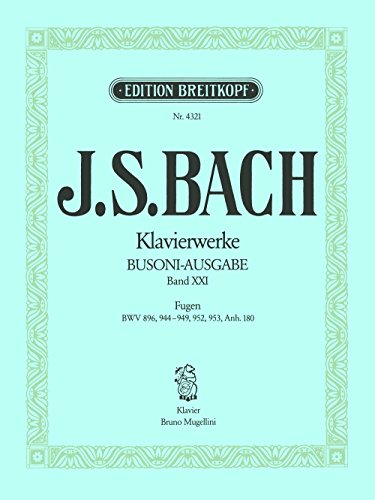 Sämtliche Klavierwerke Instruktive Ausgabe Band 21: Fuge in A BWV 896 / Fantasie und Fuge in a BWV 944 / Fugen BWV 945-949, 952, 953, Anh. III 180 (EB 4321)