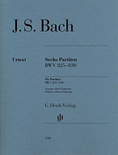 Sechs Partiten BWV 825-830. Klavier, ohne Fingersatz: Instrumentation: Piano solo (G. Henle Urtext-Ausgabe)