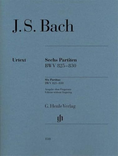 Sechs Partiten BWV 825-830. Klavier, ohne Fingersatz: Instrumentation: Piano solo (G. Henle Urtext-Ausgabe)