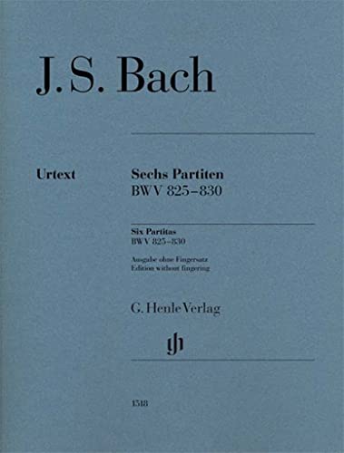 Sechs Partiten BWV 825-830. Klavier, ohne Fingersatz: Instrumentation: Piano solo (G. Henle Urtext-Ausgabe) Sechs Partiten BWV 825-830. Klavier, ohne Fingersatz: Instrumentation: Piano solo (G. Henle Urtext-Ausgabe)