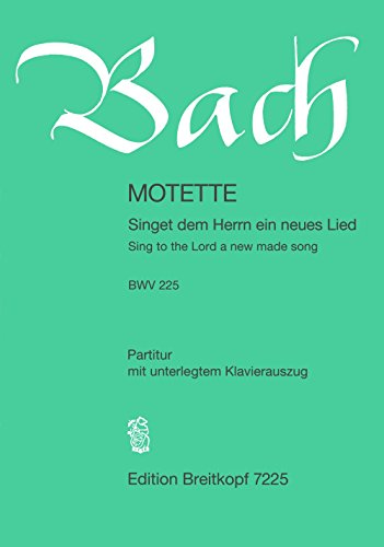 Singet dem Herrn ein neues Lied BWV 225 für gemischten Chor - Motette (EB 7225)