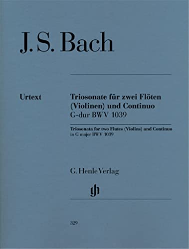 Triosonate für zwei Flöten und Continuo G-dur BWV 1039: Besetzung: Triosonaten (G. Henle Urtext-Ausgabe)