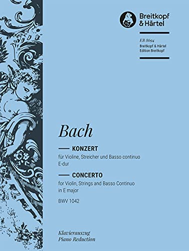 Violinkonzert E-dur BWV 1042 Breitkopf Urtext - Ausgabe für Violine und Klavier (Cello ad lib) (EB 8694): Ausgabe für Violine und Tasteninstrument ... und als Faksimilie und die Violoncellostimme von Breitkopf & Härtel