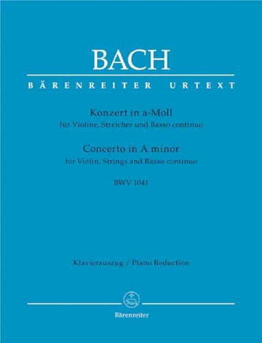 Violinkonzert a-Moll BWV 1041.Klavierauszug, Stimme(n), Urtextausgabe: Urtext- und Interpretationsausgabe eingerichtet und mit aufführungspraktischen Hinweisen versehen von Bärenreiter