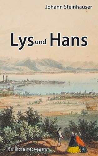 Lys und Hans: Heimatroman von Bookmundo