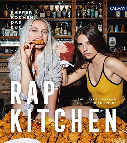 Rap Kitchen: Rapper kochen. Das Buch.