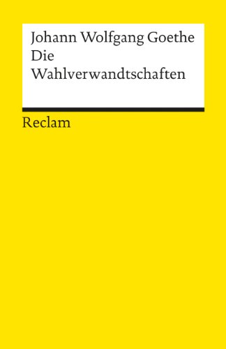 Die Wahlverwandtschaften Die Wahlverwandtschaften