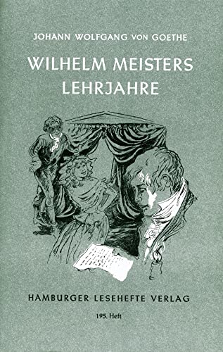 Wilhelm Meisters Lehrjahre (Hamburger Lesehefte) von Hamburger Lesehefte