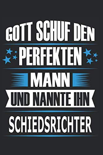 Gott schuf den perfekten Mann und nannte ihn Schiedsrichter: Notizbuch, Notizblock, Schiedsrichter Geschenk Buch von Independently published