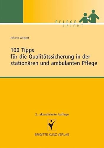 100 Tipps für die Qualitätssicherung in der stationären und ambulanten Pflege (Pflege leicht) von Schlütersche