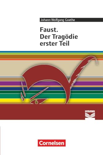 Cornelsen Literathek - Textausgaben: Faust. Der Tragödie erster Teil - Empfohlen für das 10.-13. Schuljahr - Textausgabe - Text - Erläuterungen - Materialien