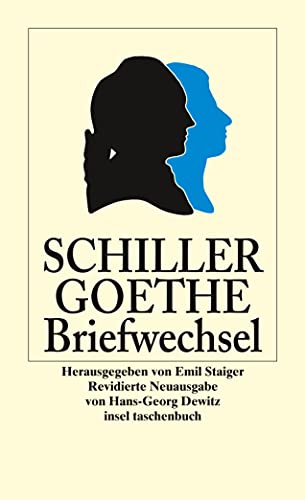 Der Briefwechsel zwischen Schiller und Goethe (insel taschenbuch) von Insel Verlag