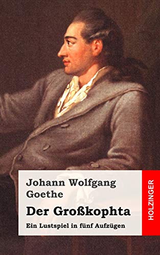 Der Großkophta: Ein Lustspiel in fünf Aufzügen