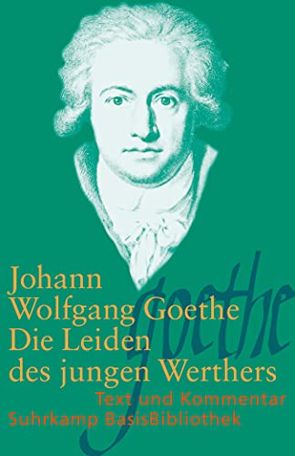 Die Leiden des jungen Werthers: Leipzig 1774 (Suhrkamp BasisBibliothek) von Suhrkamp Verlag AG