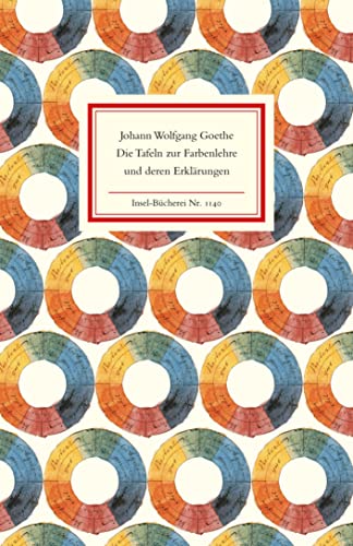 Die Tafeln zur Farbenlehre und deren Erklärungen: Mit einem Nachwort vom Star-Fotografen Jürgen Teller (Insel-Bücherei) von Insel Verlag