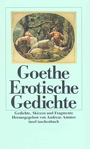 Erotische Gedichte: Gedichte, Skizzen und Fragmente (insel taschenbuch) von Insel Verlag