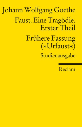 Faust. Eine Tragödie. Erster Teil - Frühere Fassung (»Urfaust«) - Paralipomena. Studienausgabe: Goethe, Johann Wolfgang – Deutsche Klassiker der Literatur – 18900 (Reclams Universal-Bibliothek)