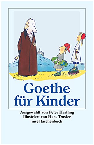 »Ich bin so guter Dinge«: Goethe für Kinder (insel taschenbuch) von Insel Verlag