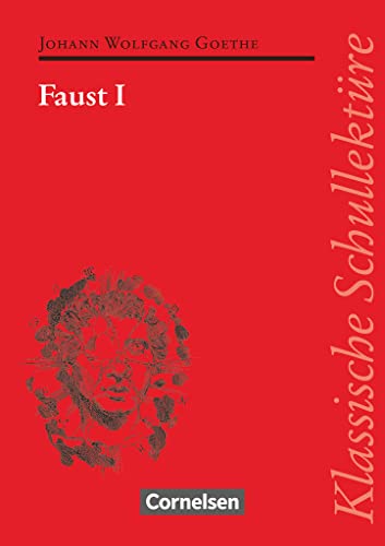 Klassische Schullektüre, Faust I: Faust I - Text - Erläuterungen - Materialien - Empfohlen für das 10.-13. Schuljahr Klassische Schullektüre, Faust I: Faust I - Text - Erläuterungen - Materialien - Empfohlen für das 10.-13. Schuljahr