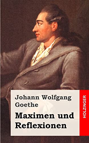 Maximen und Reflexionen Maximen und Reflexionen von CREATESPACE
