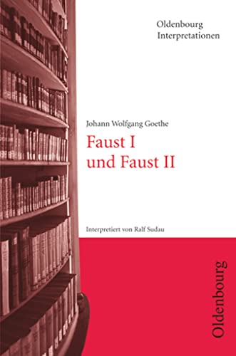 Oldenbourg Interpretationen: Faust I und Faust II - Band 64