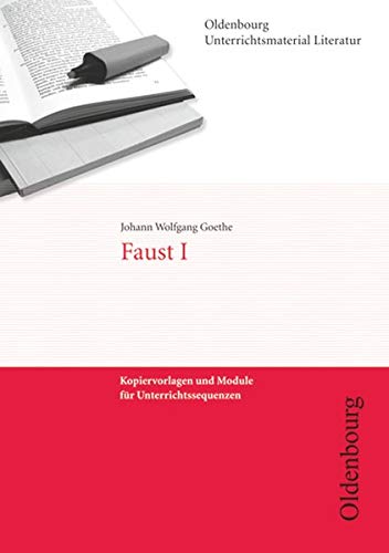 Faust I: Kopiervorlagen und Module für Unterrichtssequenzen