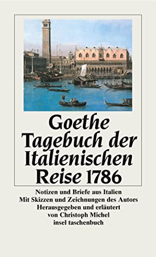 Tagebuch der Italienischen Reise 1786: Notizen und Briefe aus Italien (insel taschenbuch) von Insel Verlag GmbH