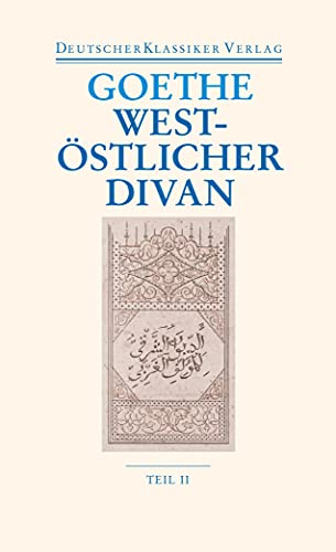 West-östlicher Divan: Zwei Bände. Neue, völlig revidierte Ausgabe. Herausgegeben von Hendrik Birus (DKV Taschenbuch)