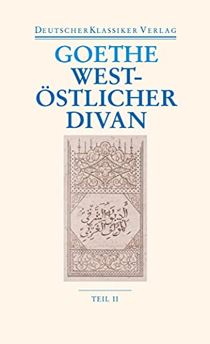 West-östlicher Divan: Zwei Bände. Neue, völlig revidierte Ausgabe. Herausgegeben von Hendrik Birus (DKV Taschenbuch) von Deutscher Klassikerverlag