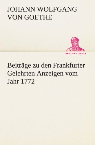 Beiträge zu den Frankfurter Gelehrten Anzeigen vom Jahr 1772 (TREDITION CLASSICS) von tredition
