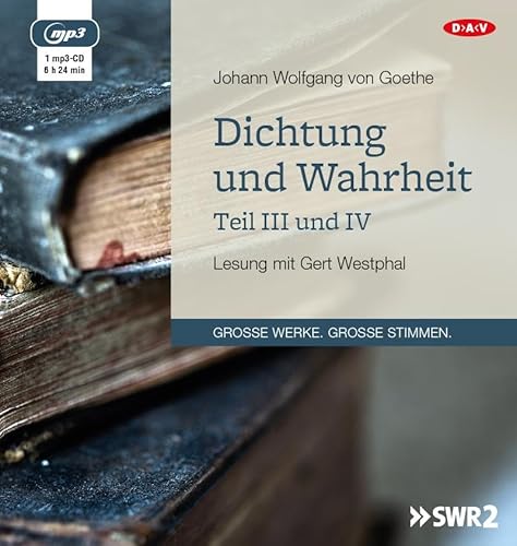 Dichtung und Wahrheit – Teil III und IV: Lesung mit Gert Westphal (1 mp3-CD)