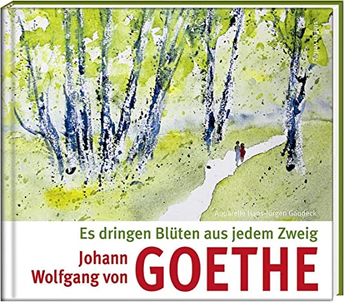 Es dringen Blüten aus jedem Zweig (Literatur und Aquarelle) von Steffen Verlag