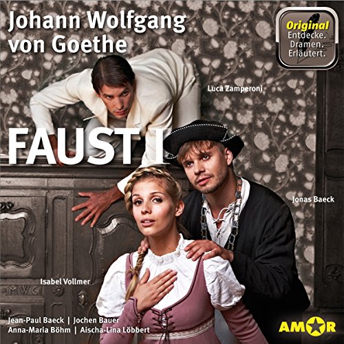 Faust I - Hörspiel. Die wichtigsten Szenen im Original. Entdecke. Dramen. Erläutert.: gespielt von Jonas Baeck, Luca Zamperoni und Isabel Vollmer ... ... im Original gespielt mit Erläuterungen.) von Audible Studios on Brilliance